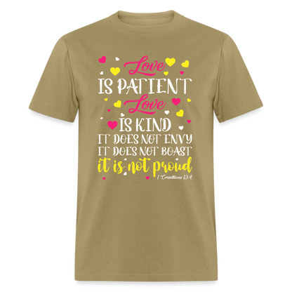 Love Is Patient Love Is Kind T-Shirt (1 Corinthians 13:4) - khaki