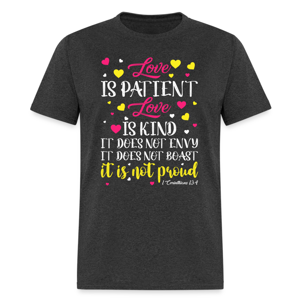 Love Is Patient Love Is Kind T-Shirt (1 Corinthians 13:4) - heather black