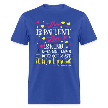 Love Is Patient Love Is Kind T-Shirt (1 Corinthians 13:4) - royal blue