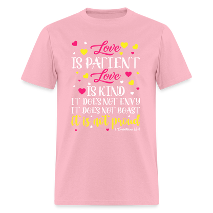 Love Is Patient Love Is Kind T-Shirt (1 Corinthians 13:4) - pink