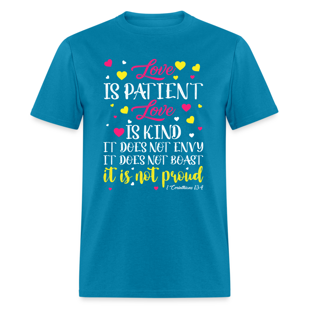 Love Is Patient Love Is Kind T-Shirt (1 Corinthians 13:4) - turquoise