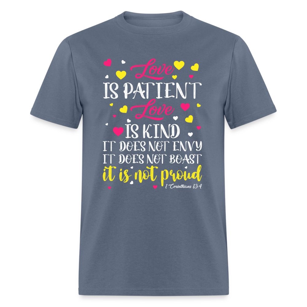 Love Is Patient Love Is Kind T-Shirt (1 Corinthians 13:4) - denim