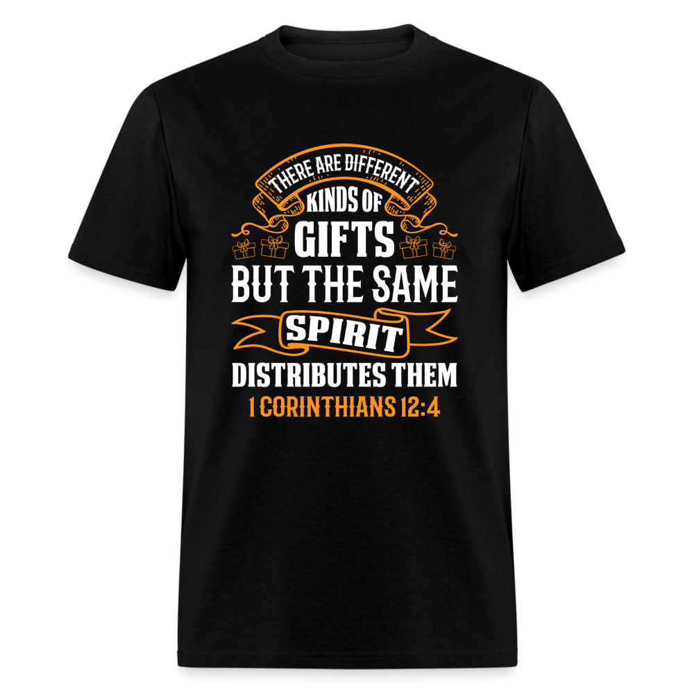 There Are Different Kinds Of Gifts T-Shirt (1 Corinthians 12:4) - black