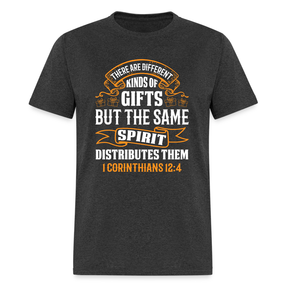 There Are Different Kinds Of Gifts T-Shirt (1 Corinthians 12:4) - heather black
