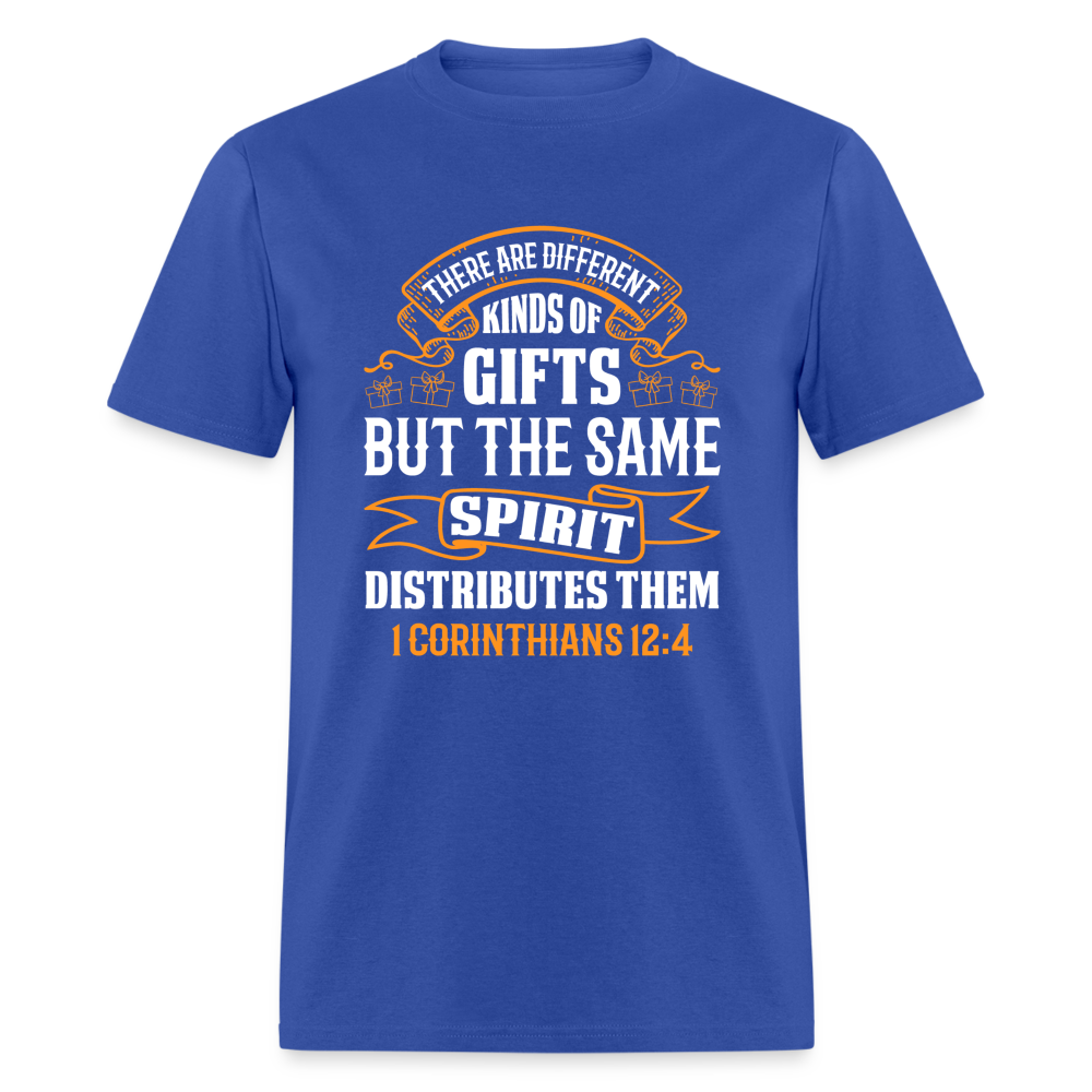 There Are Different Kinds Of Gifts T-Shirt (1 Corinthians 12:4) - royal blue