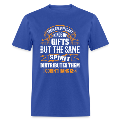There Are Different Kinds Of Gifts T-Shirt (1 Corinthians 12:4) - royal blue