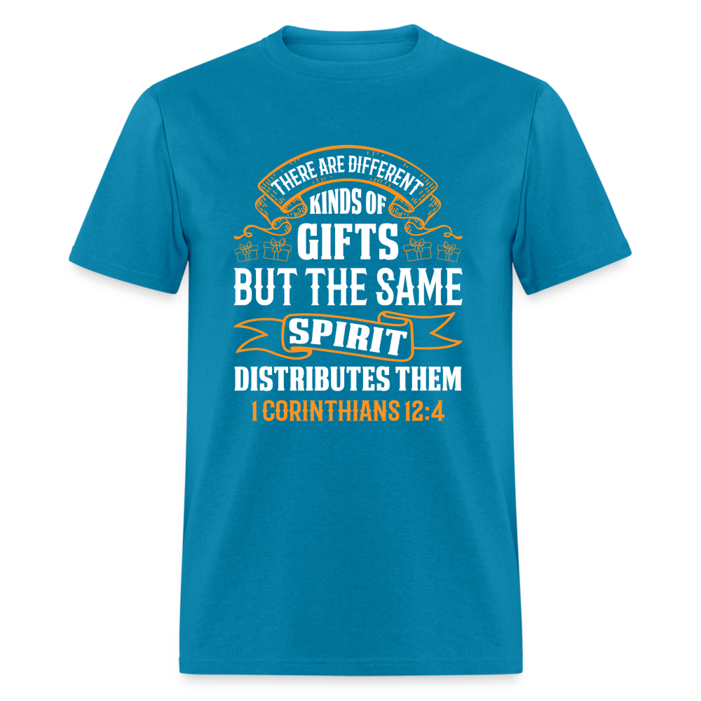 There Are Different Kinds Of Gifts T-Shirt (1 Corinthians 12:4) - turquoise