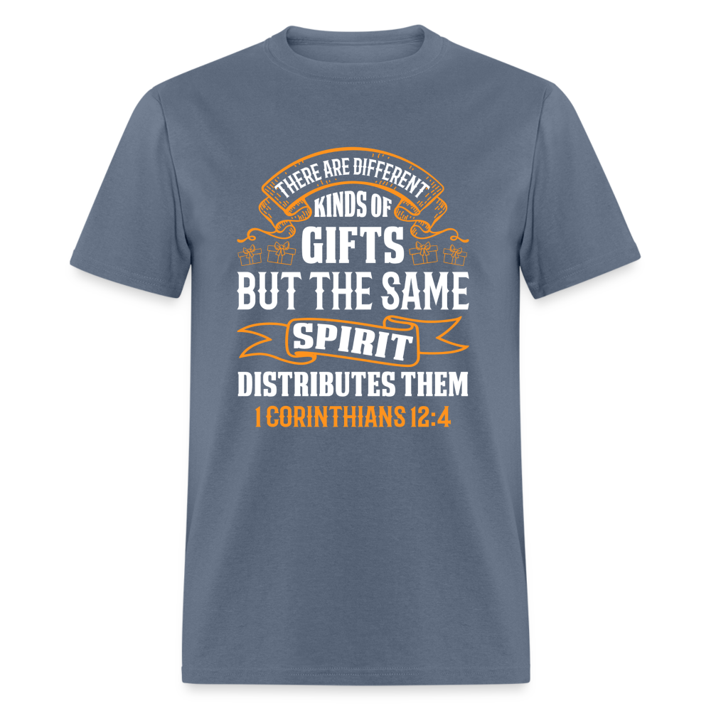 There Are Different Kinds Of Gifts T-Shirt (1 Corinthians 12:4) - denim