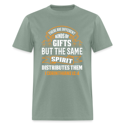 There Are Different Kinds Of Gifts T-Shirt (1 Corinthians 12:4) - sage