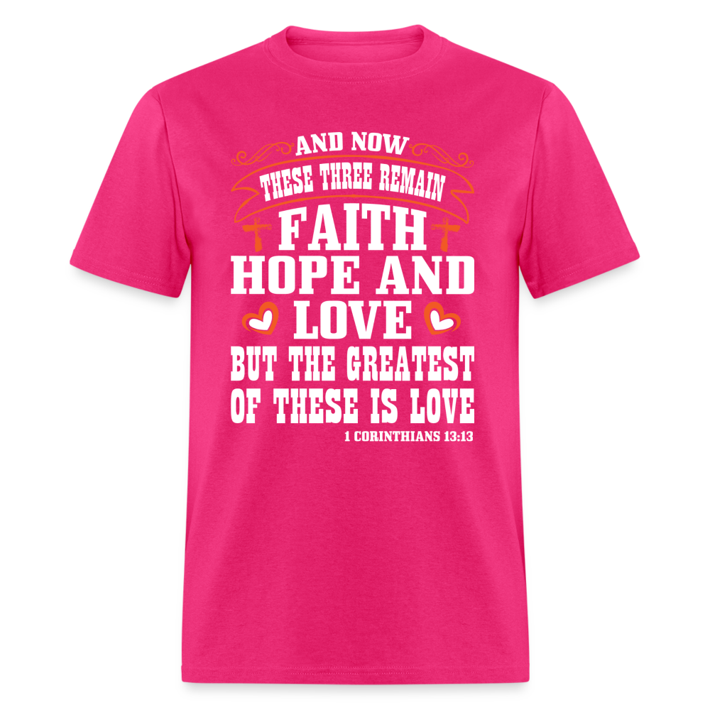 Faith Hope and Love, The Greatest is Love T-Shirt (1 Corinthians 13:13) - fuchsia