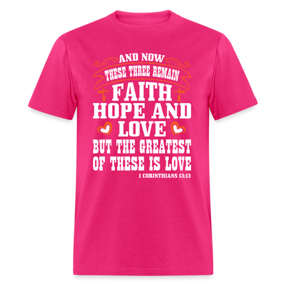 Faith Hope and Love, The Greatest is Love T-Shirt (1 Corinthians 13:13) - fuchsia