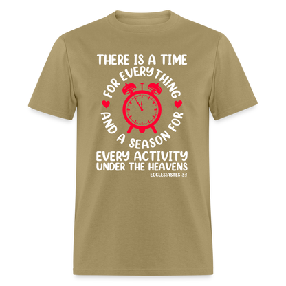 There Is A Time For Everything T-Shirt (Ecclesiastes 3:1) - khaki