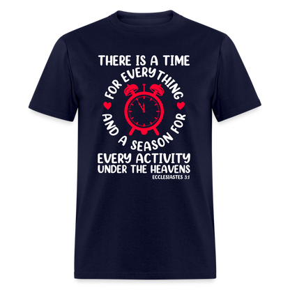 There Is A Time For Everything T-Shirt (Ecclesiastes 3:1) - navy