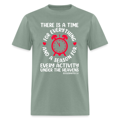 There Is A Time For Everything T-Shirt (Ecclesiastes 3:1) - sage