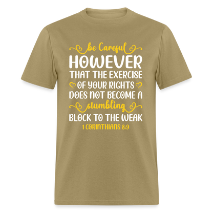 Does Not Become A Stumbling Block To The Weak T-Shirt (1 Corinthians 8:9) - khaki