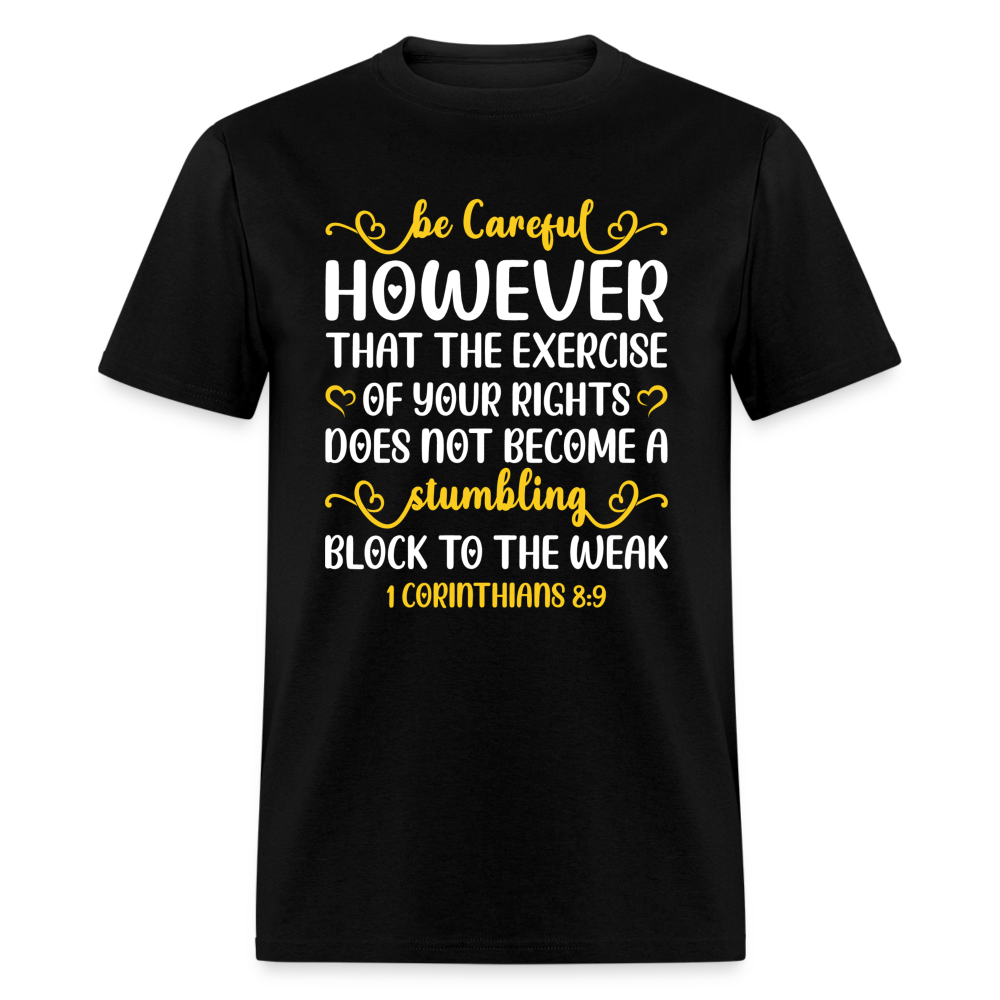 Does Not Become A Stumbling Block To The Weak T-Shirt (1 Corinthians 8:9) - black