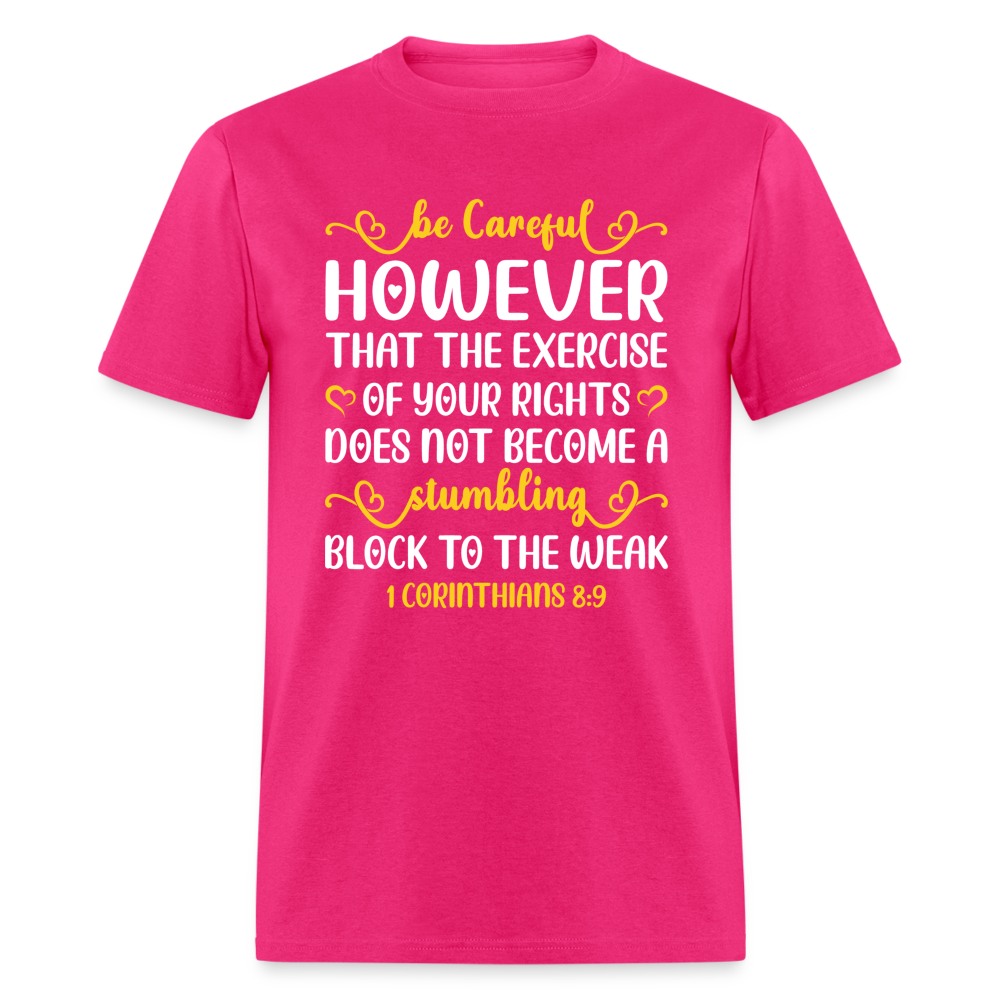 Does Not Become A Stumbling Block To The Weak T-Shirt (1 Corinthians 8:9) - fuchsia