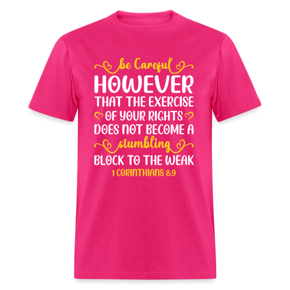 Does Not Become A Stumbling Block To The Weak T-Shirt (1 Corinthians 8:9) - fuchsia