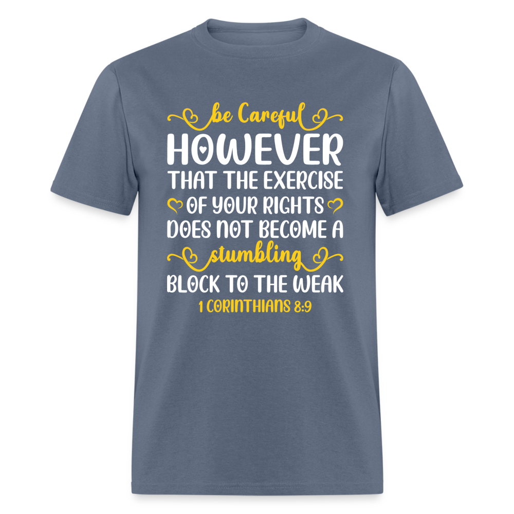 Does Not Become A Stumbling Block To The Weak T-Shirt (1 Corinthians 8:9) - denim