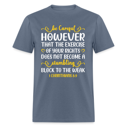 Does Not Become A Stumbling Block To The Weak T-Shirt (1 Corinthians 8:9) - denim