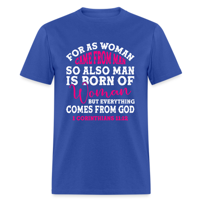 Everything Come from God T-Shirt (1 Corinthians 11:12) - royal blue