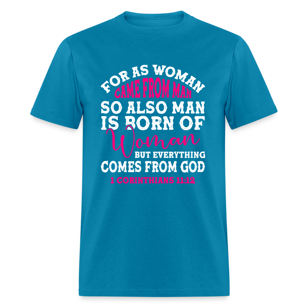 Everything Come from God T-Shirt (1 Corinthians 11:12) - turquoise
