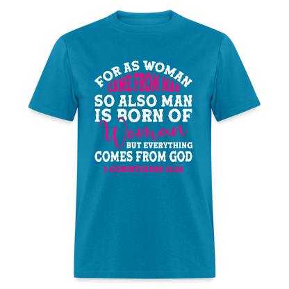 Everything Come from God T-Shirt (1 Corinthians 11:12) - turquoise