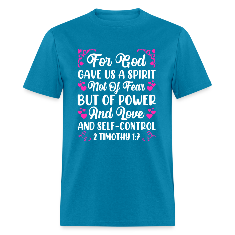 A Spirit Not Of Fear, But Of Power T-Shirt (2 Timothy 1:7) - turquoise