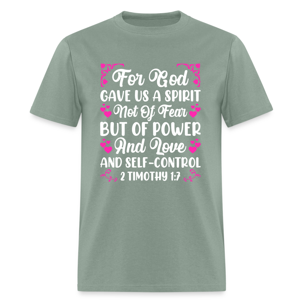 A Spirit Not Of Fear, But Of Power T-Shirt (2 Timothy 1:7) - sage