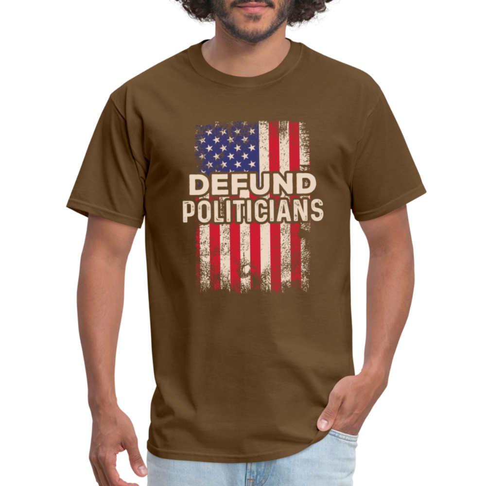 Defund Politicians T-Shirt - brown