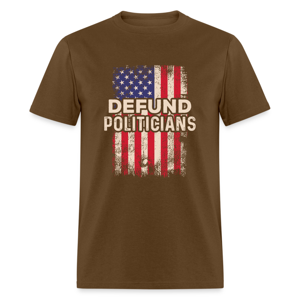 Defund Politicians T-Shirt - brown