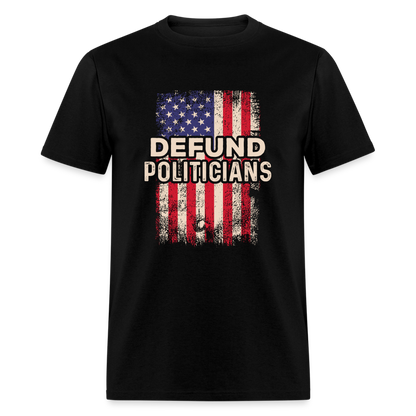 Defund Politicians T-Shirt - black