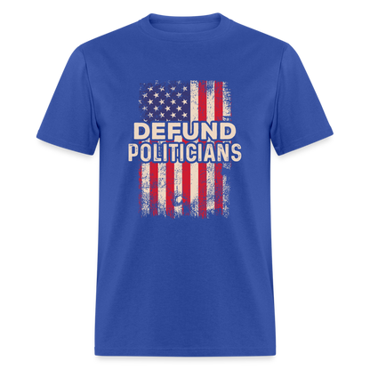 Defund Politicians T-Shirt - royal blue