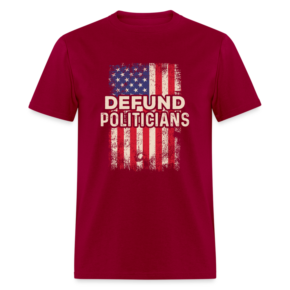 Defund Politicians T-Shirt - dark red