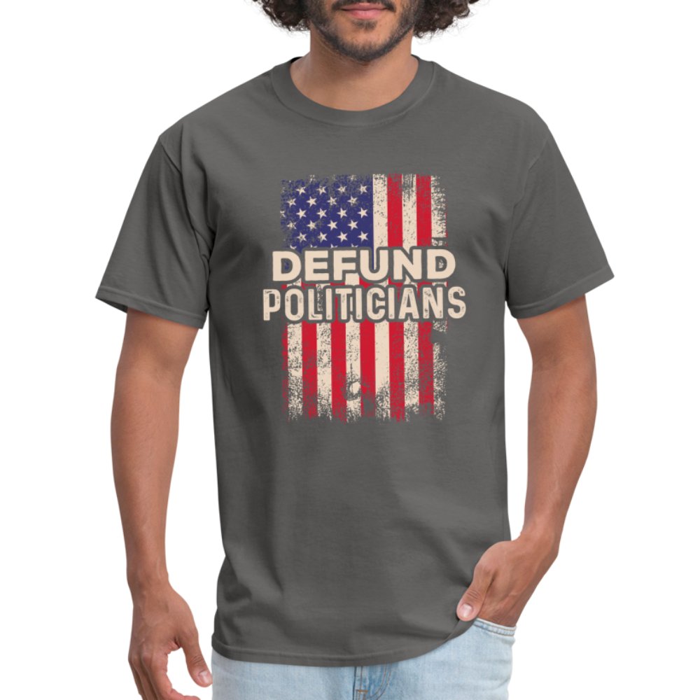 Defund Politicians T-Shirt - charcoal