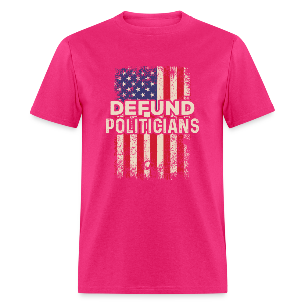 Defund Politicians T-Shirt - fuchsia