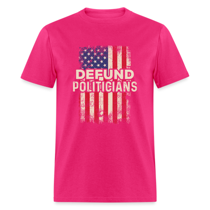 Defund Politicians T-Shirt - fuchsia