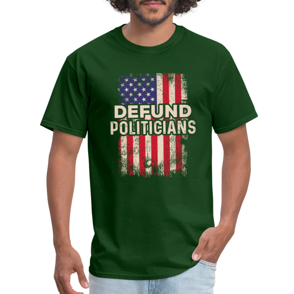 Defund Politicians T-Shirt - forest green