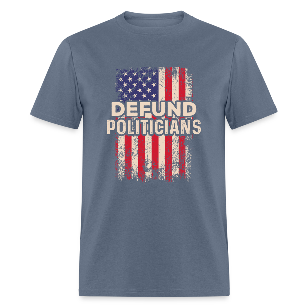 Defund Politicians T-Shirt - denim