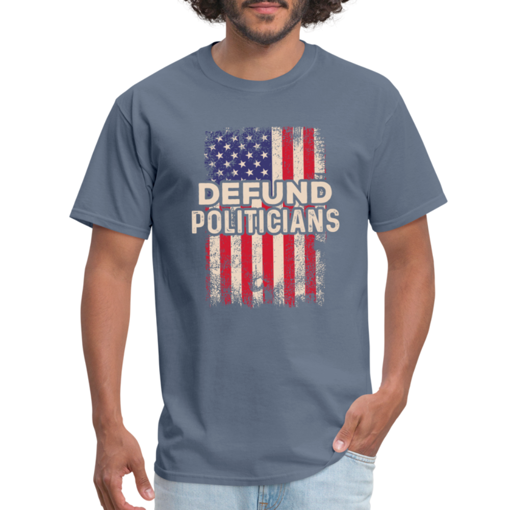 Defund Politicians T-Shirt - denim