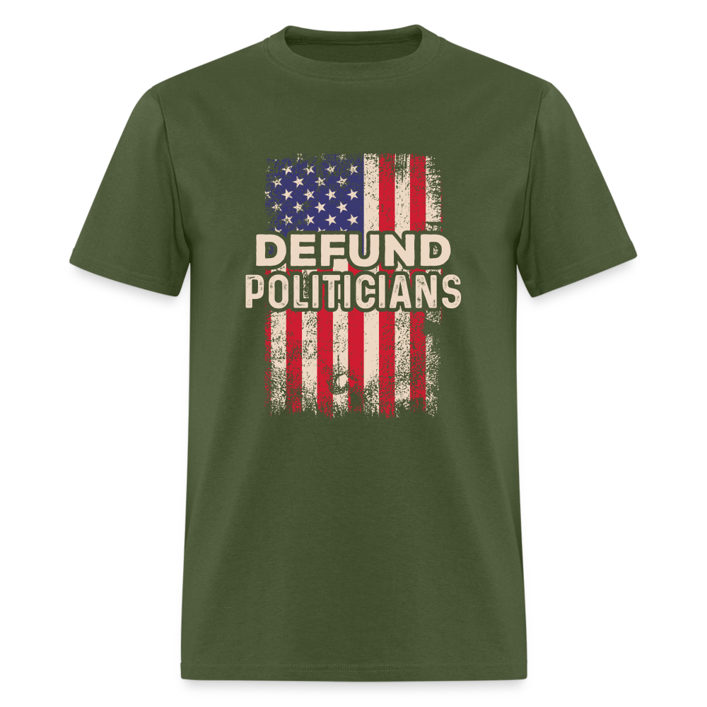 Defund Politicians T-Shirt - military green