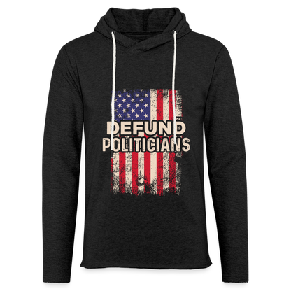 Defund Politicians Lightweight Terry Hoodie - charcoal grey