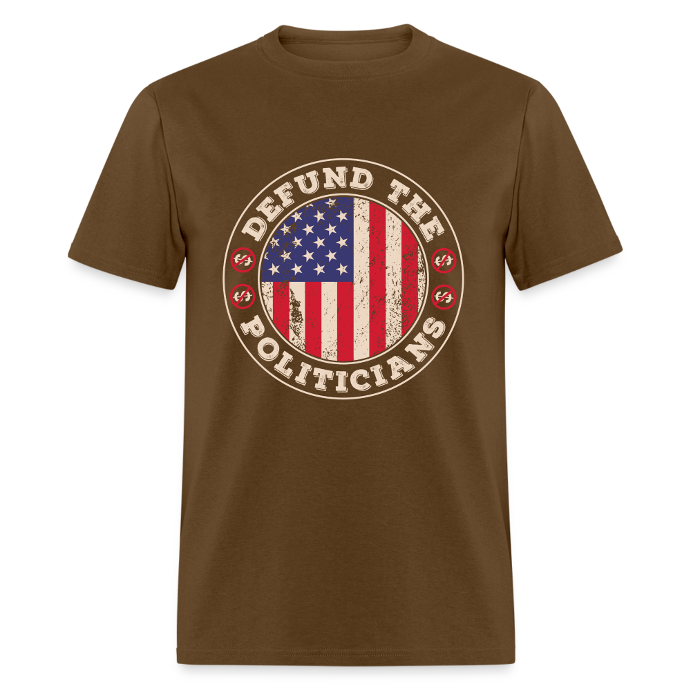 Defund The Politicians T-Shirt - brown