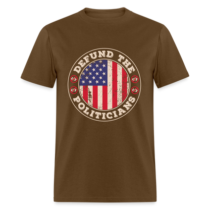 Defund The Politicians T-Shirt - brown