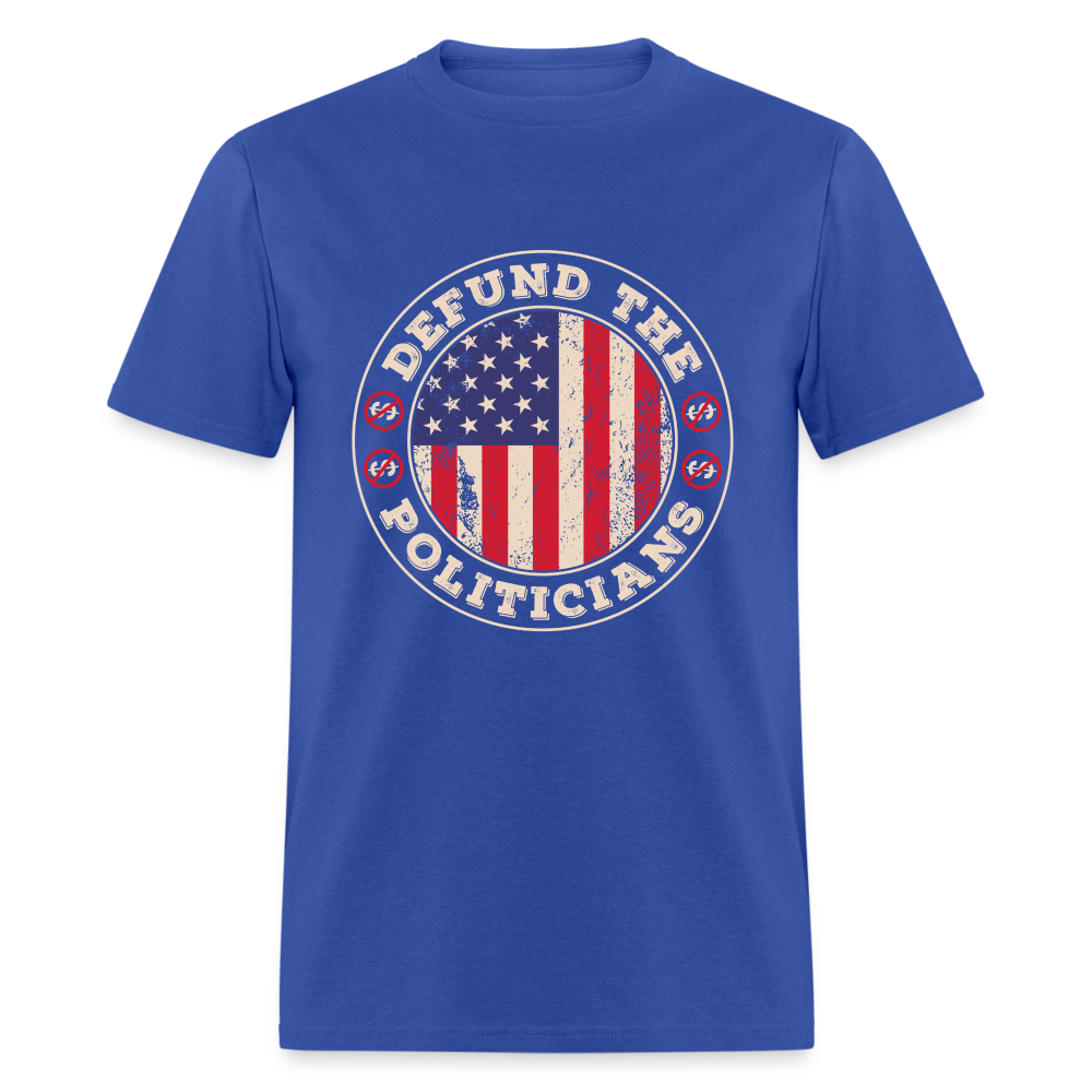 Defund The Politicians T-Shirt - royal blue