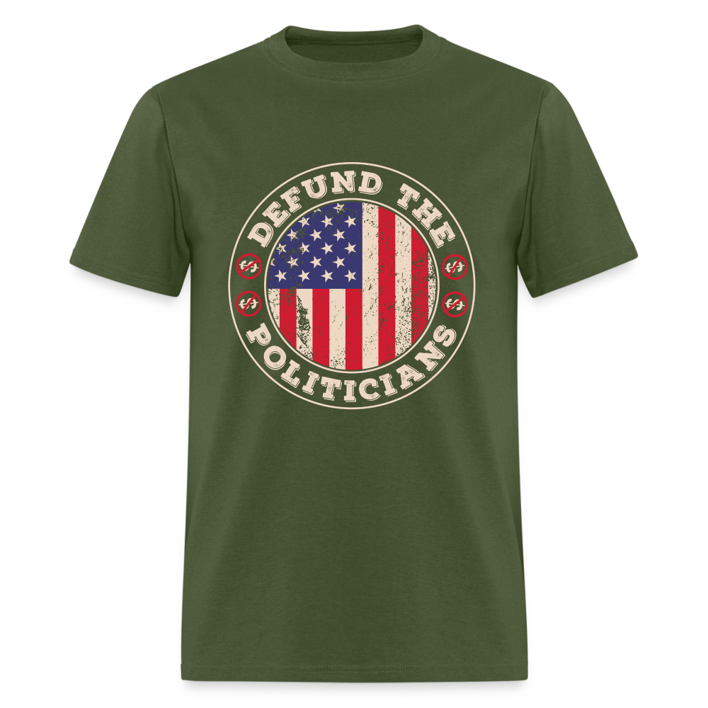 Defund The Politicians T-Shirt - military green