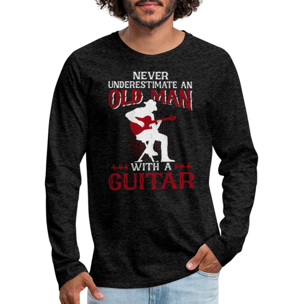 Never Underestimate An Old Man With A Guitar : Men's Premium Long Sleeve T-Shirt Color: black