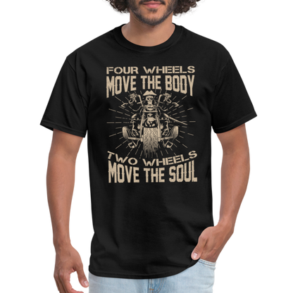 Two Wheels Move The Soul T-Shirt (Motorcycle/Biker) - black