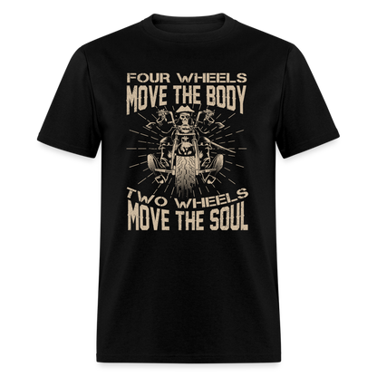 Two Wheels Move The Soul T-Shirt (Motorcycle/Biker) - black