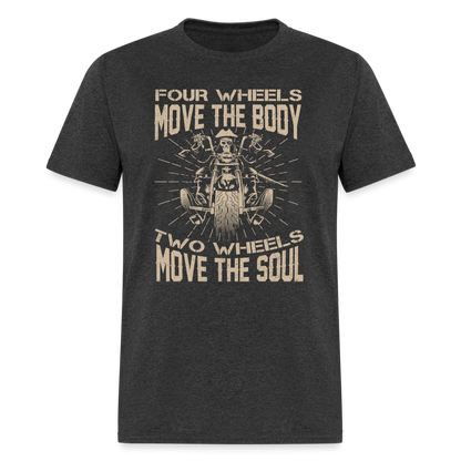 Two Wheels Move The Soul T-Shirt (Motorcycle/Biker) - heather black